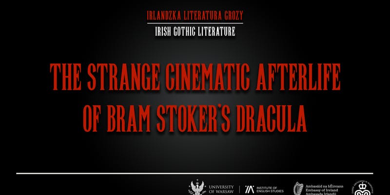 Irish Gothic Literature: The Cinematic Afterlife of Bram Stoker’s ‘Dracula’