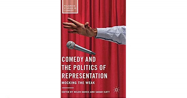 Comedy and the Politics of Representation Mocking the Weak